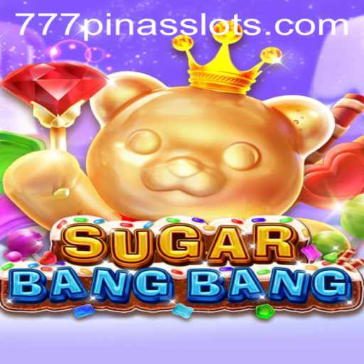 Experience the Thrill of SUGARBANGBANG: An Entertaining Adventure with 777PINAS